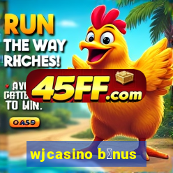 wjcasino b么nus